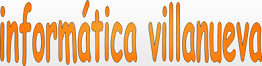 INFORMATICA VILLANUEVA